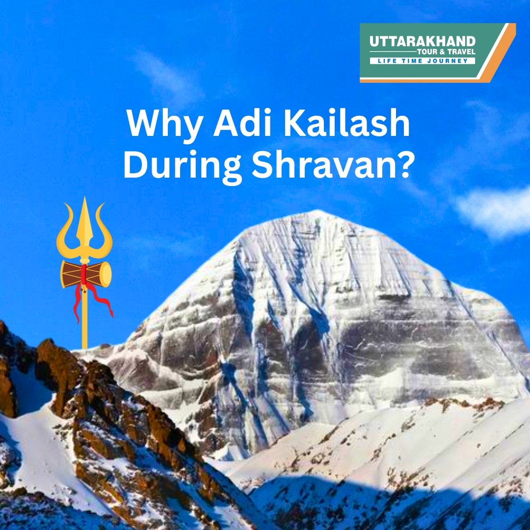 Why Adi Kailash During Shravan?