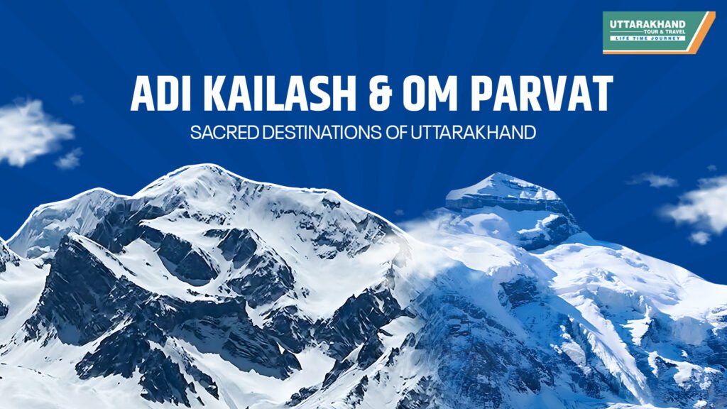 Adi Kailash and Om Parvat